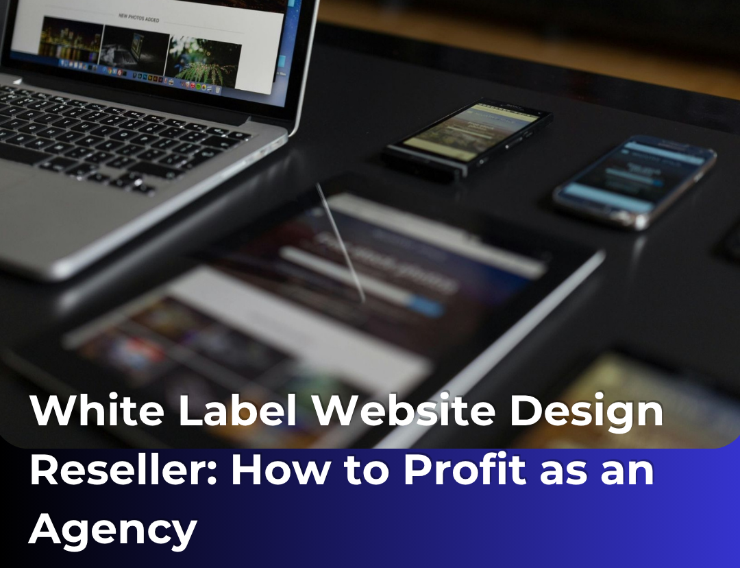 White label website design reseller helping agencies grow profits